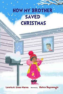 How My Brother Saved Christmas by Loretta M. Green-Warren