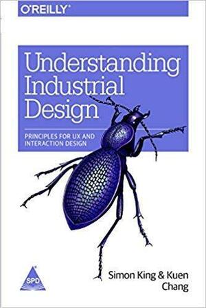 Understanding Industrial Design by Simon King, Kuen Chang