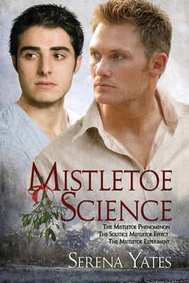 Mistletoe Science by Serena Yates