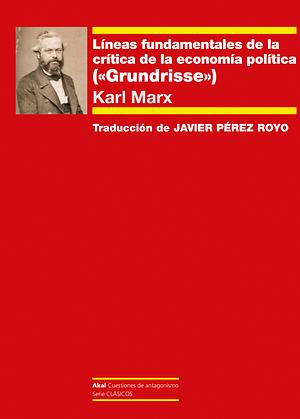 Líneas fundamentales de la crítica de la economía política by Karl Marx