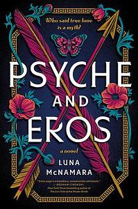 Psyche and Eros: A Novel by Luna McNamara