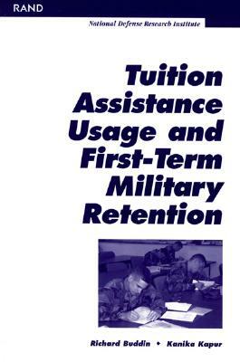 Tution Assistance Usage and First Term Military Retention by Kanika Kapur, Richard J. Buddin