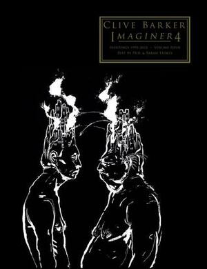 Clive Barker: Imaginer Volume 4 by Phil Stokes, Sarah Stokes, Clive Barker