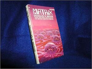 Matrix by Douglas (Pseudonym of John Rankine) Mason