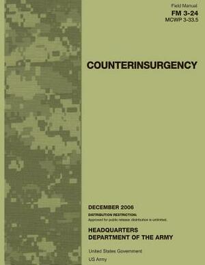 Field Manual FM 3-24 MCWP 3-33.5 Counterinsurgency December 2006 by United States Government Us Army