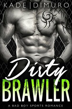 Dirty Brawler by August Dimuro, Teagan Kade