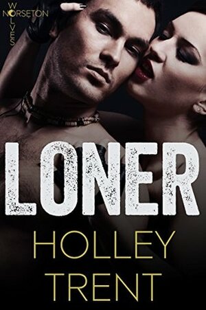 Loner by Holley Trent
