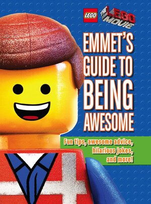 Emmet's Guide to Being Awesome by Ace Landers