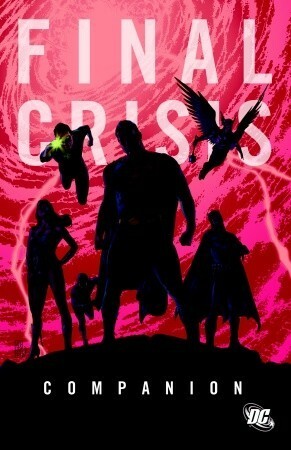 Final Crisis Companion by Doug Mahnke, Peter J. Tomasi, Grant Morrison, Len Wein, Ryan Sook, Eric Trautmann, Greg Rucka