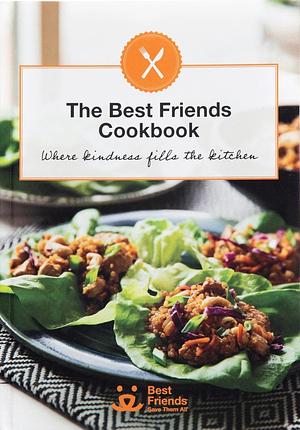 The Best Friends Cookbook: Where Kindness Fills the Kitchen by Best Friends Animal Society