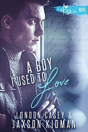 A Boy I Used to Love by Jaxson Kidman, London Casey