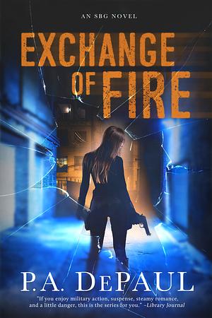 Exchange of Fire by P.A. DePaul