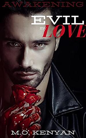 EVIL MY LOVE by M.O. Kenyan