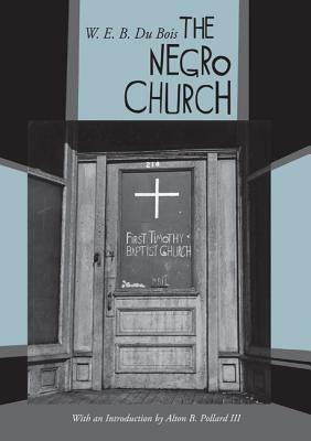 The Negro Church by W.E.B. Du Bois