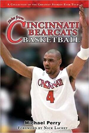 Tales from the Cincinnati Bearcats Hardwood by Michael Perry