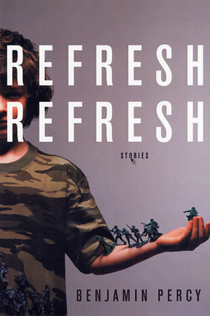 Refresh, Refresh by Benjamin Percy