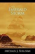 The Emerald Storm by Michael J. Sullivan