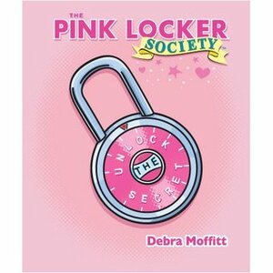 The Pink Locker Society by Matt Luxich, Chuck Gonzales, Debra Moffitt