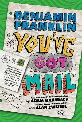 Benjamin Franklin: You've Got Mail by Adam Mansbach, Alan Zweibel