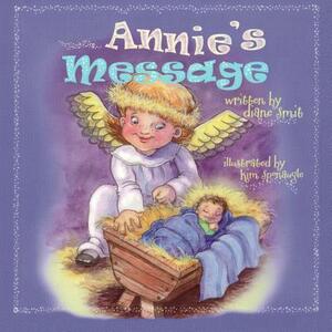 Annie's Message: Special needs, Down Syndrome, Christmas story, Sibling rivalry, educational and entertaining by Diane Smit