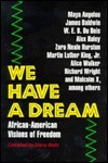 We Have a Dream: African American Visions of Freedom by Diana Wells