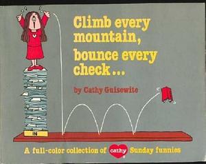 Climb Every Mountain, Bounce Every Check: A Cathy Sunday Collection by Cathy Guisewite