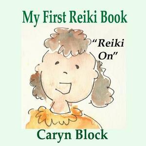 My First Reiki Book by Caryn Block