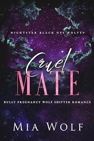 Cruel Mate by Mia Wolf, Mia Wolf