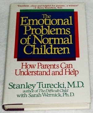 The Emotional Problems of Normal Children: How Parents Can Understand and Help by Sarah Wernick, Stanley Turecki