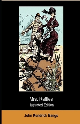 Mrs. Raffles Illustrated by John Kendrick Bangs