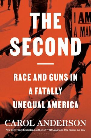 The Second: Race and Guns in a Fatally Unequal America by Carol Anderson