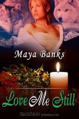 Love Me Still by Maya Banks