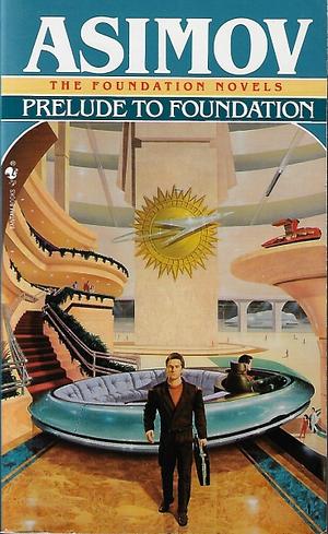 Prelude to Foundation by Isaac Asimov