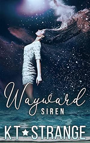 Wayward Siren by KT Strange