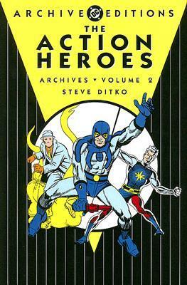 The Action Heroes Archives, Vol. 2 by Steve Ditko, Roger Stern, David Kaler, Steve Skeates, Rocco Mastroserio, D.C. Glanzman, Gary Friedrich, Michael E. Uslan