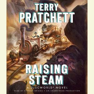 Raising Steam by Terry Pratchett