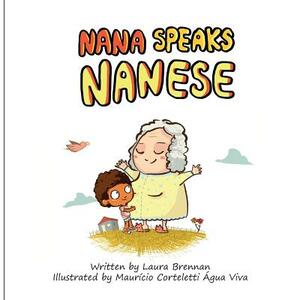 Nana Speaks Nanese by Laura Brennan