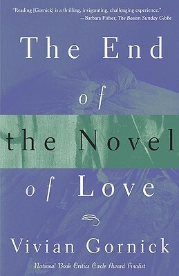 The End of The Novel of Love by Deborah Chasman, Vivian Gornick