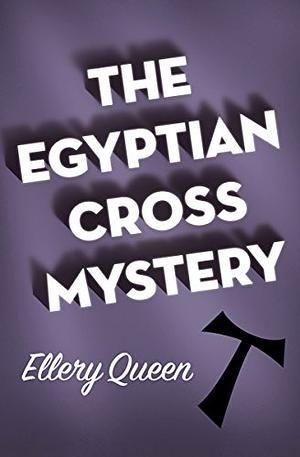 The Egyptian Cross Mystery by Ellery Queen