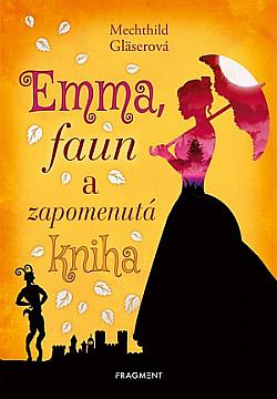 Emma, faun a zapomenutá kniha by Mechthild Gläser