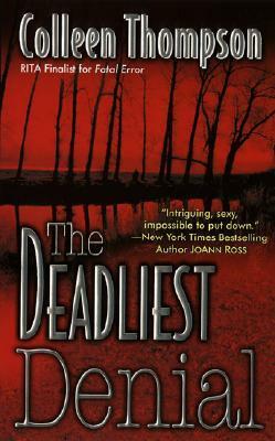 The Deadliest Denial by Colleen Thompson