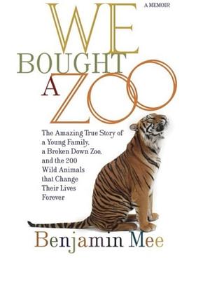 We Bought a Zoo by Benjamin Mee