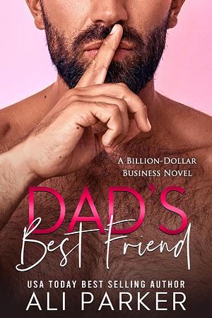 Dad's Best Friend by Ali Parker, Ali Parker