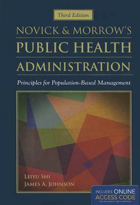 Novick & Morrow's Public Health Administration: Principles for Population-Based Management by James A. Johnson, Leiyu Shi