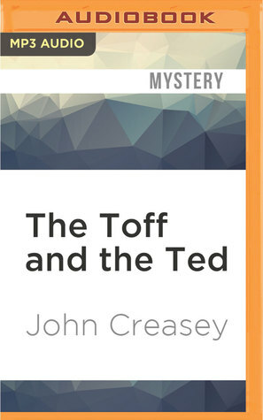 The Toff and the Ted by Roger May, John Creasey