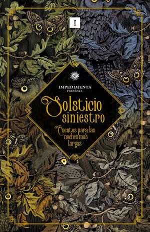 Solsticio siniestro: Cuentos para las noches más largas by Tanya Kirk, Lucy Evans