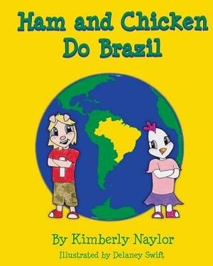 Ham and Chicken Do Brazil by Kimberly Naylor