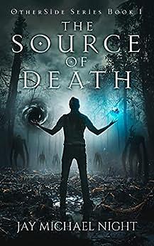 The Source of Death by Jay Michael Night