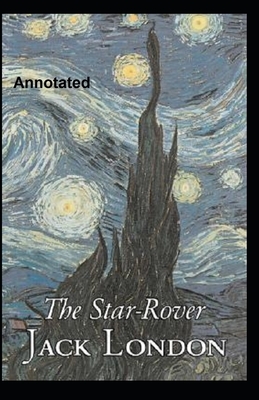 The Star Rover Annotated by Jack London