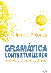 Gramática contextualizada: limpando "o pó das ideias simples by Irandé Antunes